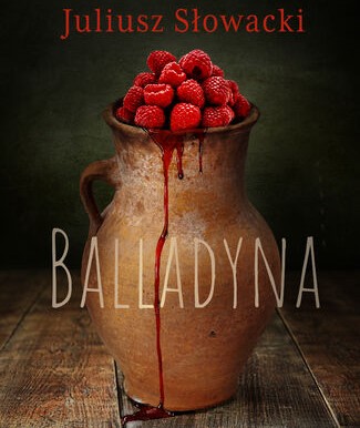Dzban z malinami, napis Balladyna